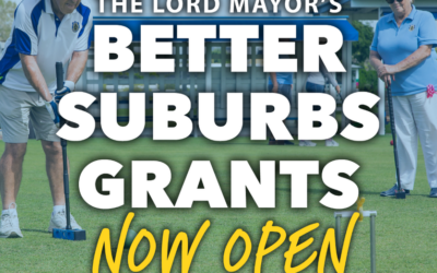 Lord Mayor’s Better Suburbs Grants – Community Support Category – Round 2 Now Open