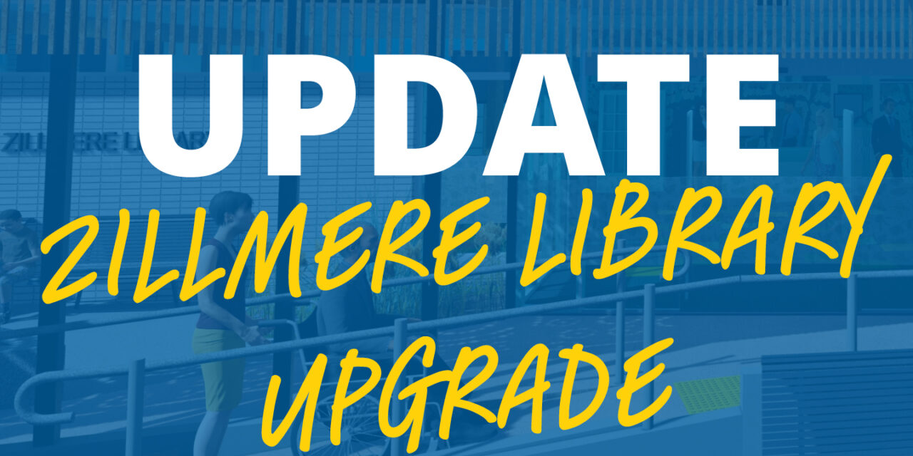 Zillmere Library Refurbishment – Changes to construction schedule